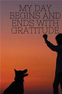 My Day Begins and Ends With Gratitude