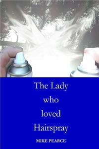 Lady who loved Hairspray