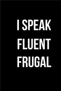I Speak Fluent Frugal