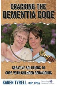 Cracking the Dementia Code: Creative Solutions to Cope with Changed Behaviours