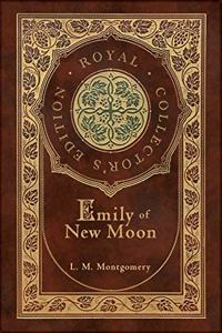 Emily of New Moon (Royal Collector's Edition) (Case Laminate Hardcover with Jacket)