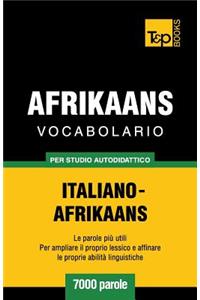 Vocabolario Italiano-Afrikaans per studio autodidattico - 7000 parole