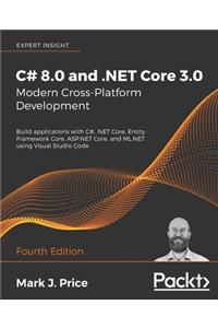 C# 8.0 and .NET Core 3.0 - Modern Cross-Platform Development - Fourth Edition