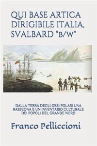 QUI BASE ARTICA DIRIGIBILE ITALIA, SVALBARD 