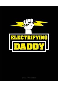 Electrifying Daddy