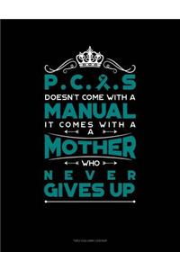 Pcos Doesn't Come with a Manual It Comes with a Mother Who Never Gives Up