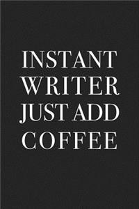 Instant Writer Just Add Coffee