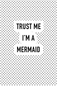 Trust Me I'm a Mermaid