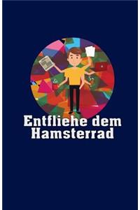 Entfliehe Dem Hamsterrad