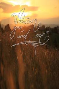 Between You and Me