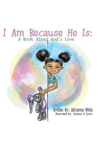 I Am Because He Is