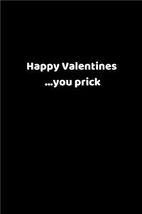 Happy Valentines ...You Prick
