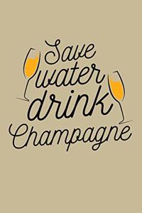 Save Water Drink Champagne