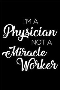 I'm a Physician Not a Miracle Worker