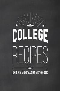 College Recipes - Shit My Mom Taught Me to Cook