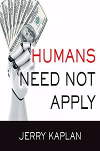 Humans Need Not Apply Lib/E