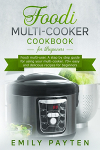 Foodi multi-cooker cookbook for beginners