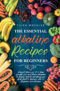 The Essential Alkaline Recipes for Beginners