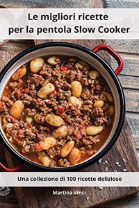 Le migliori ricette per la pentola Slow Cooker