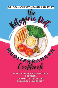 The Ketogenic Diet Mediterranean Cookbook