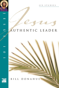 Jesus 101: Authentic Leader