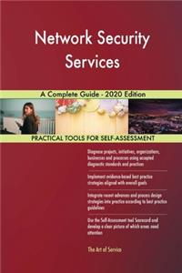 Network Security Services A Complete Guide - 2020 Edition