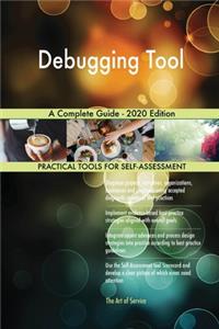 Debugging Tool A Complete Guide - 2020 Edition