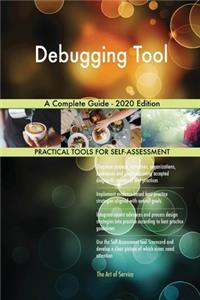 Debugging Tool A Complete Guide - 2020 Edition