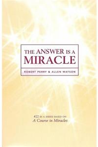 The Answer Is a Miracle