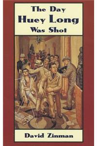 The Day Huey Long Was Shot