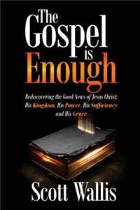 Gospel Is Enough