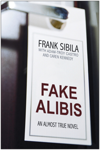 Fake Alibis: An Almost True Novel