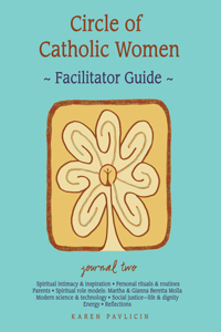 Circle of Catholic Women -- Journal Two: Facilitator Guide