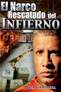 El Narco: Rescatado del Infierno