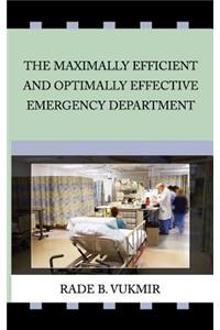 Maximally Efficient And Optimally Effecfive Emergency Department