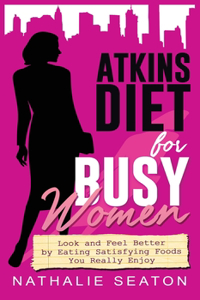 Atkins Diet for Busy Women