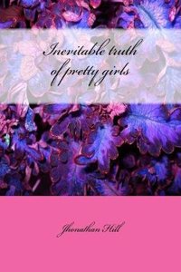 Inevitable Truth of Pretty Girls