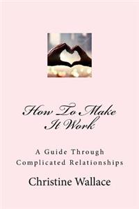 How To Make It Work