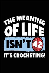 The Meaning of Life Isn't 42 It's Crocheting