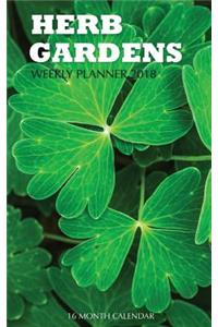 Herb Gardens Weekly Planner 2018 16 Month Calendar