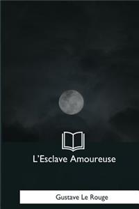 L'Esclave Amoureuse
