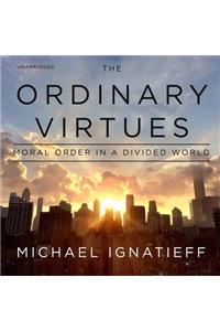 Ordinary Virtues Lib/E