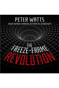 The Freeze-Frame Revolution Lib/E