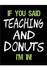 If You Said Teaching and Donuts I'm in