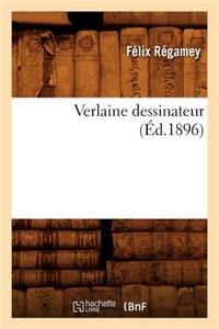 Verlaine Dessinateur (Éd.1896)