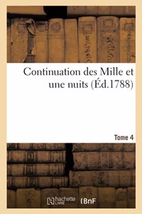 Continuation Des Mille Et Une Nuits. Tome 4