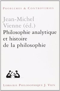 Philosophie Analytique Et Histoire de la Philosophie