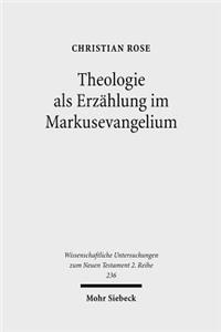 Theologie als Erzählung im Markusevangelium
