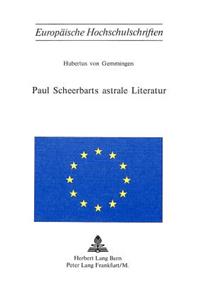 Paul Scheerbarts Astrale Literatur