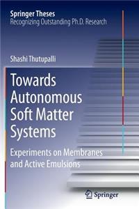 Towards Autonomous Soft Matter Systems